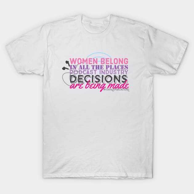 Podcast Decision Makers T-Shirt by YaYa Picks